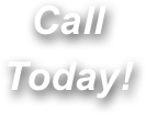 Call
Today!